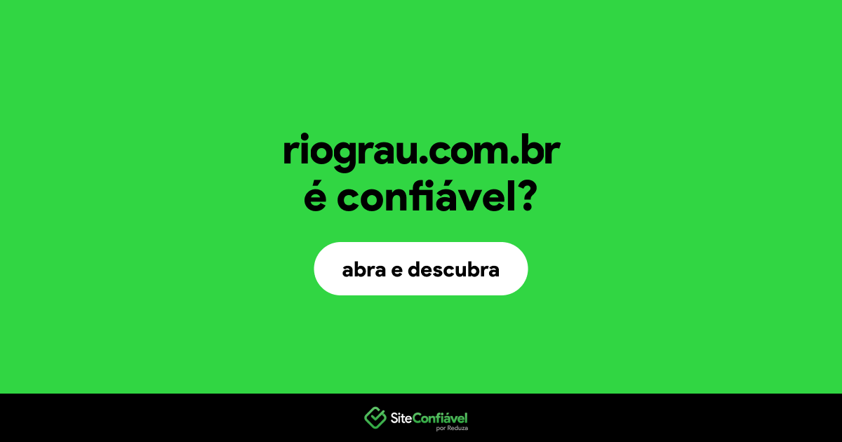 O site riograu.com.br é confiável?