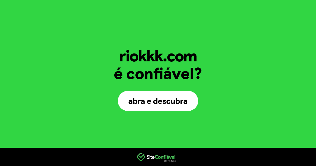 O site riokkk.com é confiável?
