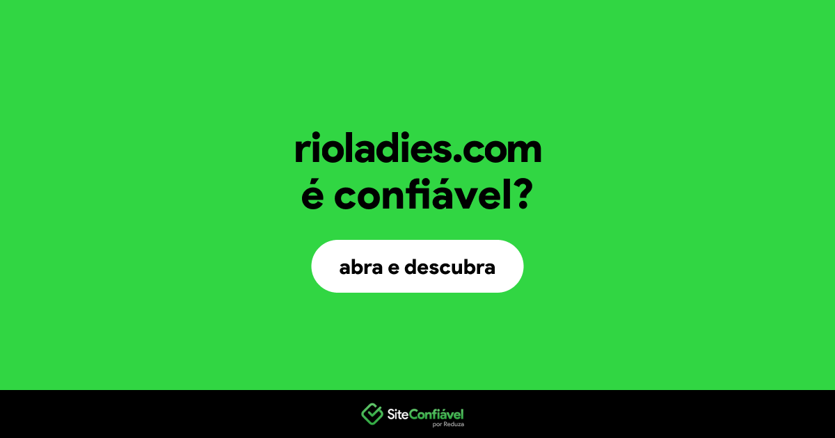 O site rioladies.com é confiável?