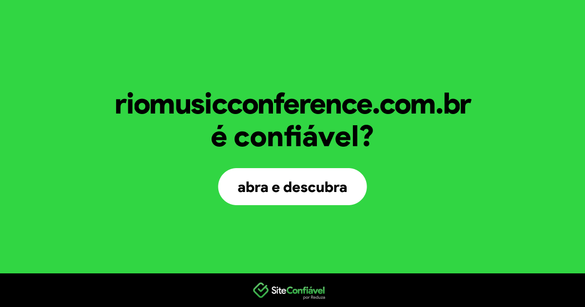 O site riomusicconference.com.br é confiável?