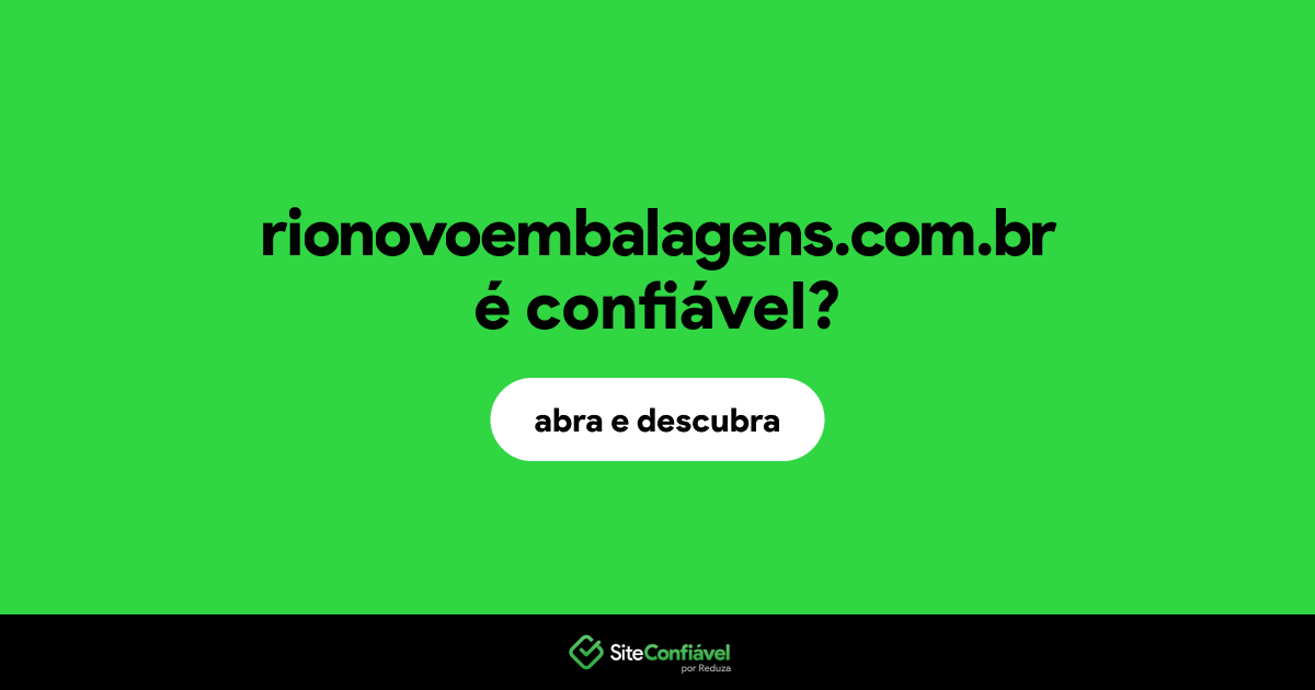 O site rionovoembalagens.com.br é confiável?