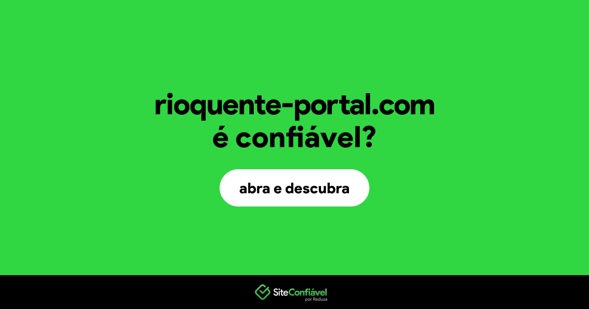 O site rioquente-portal.com é confiável?