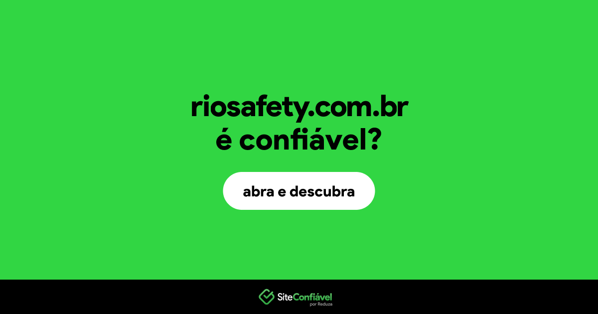 O site riosafety.com.br é confiável?