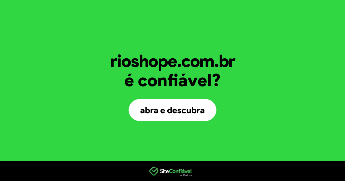 O site rioshope.com.br é confiável?