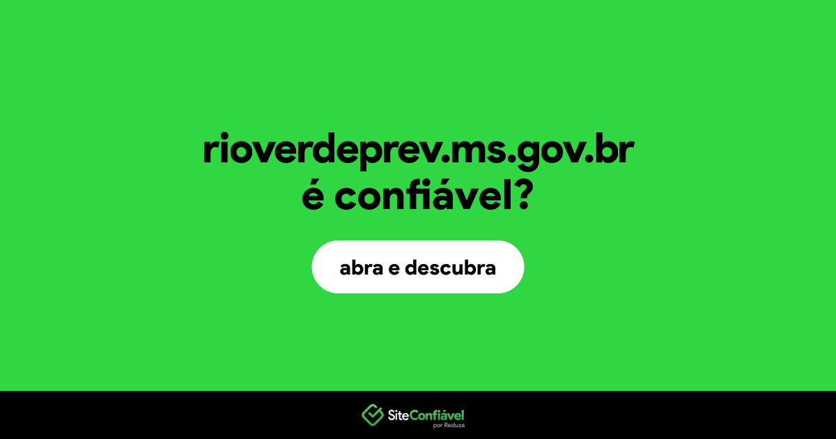 O site rioverdeprev.ms.gov.br é confiável?