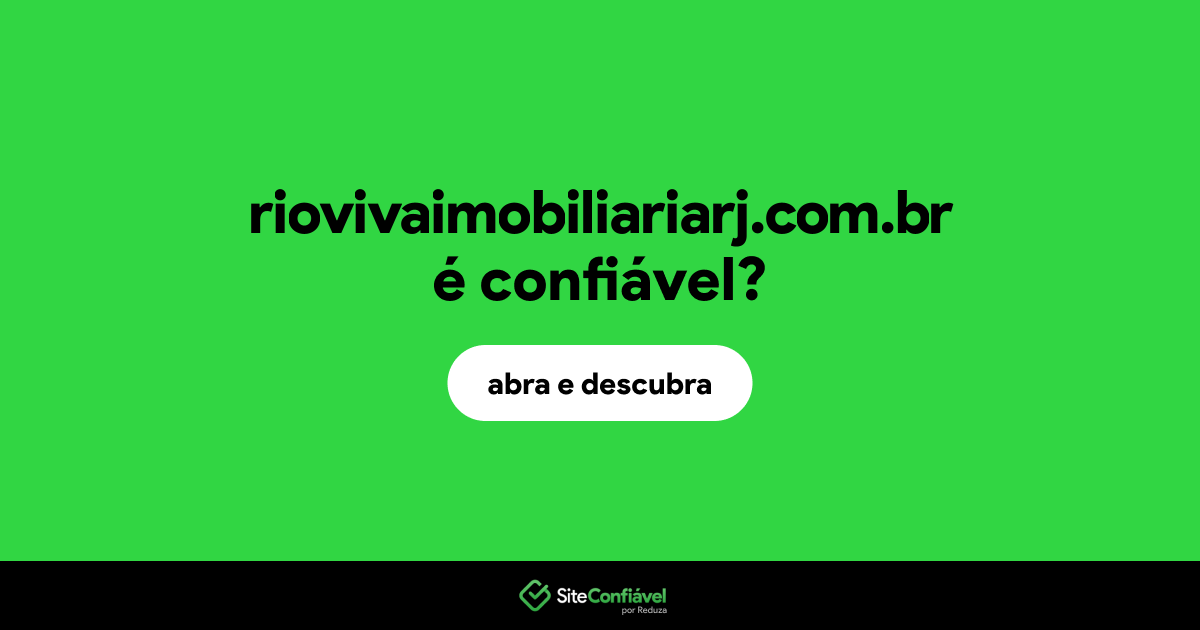 O site riovivaimobiliariarj.com.br é confiável?