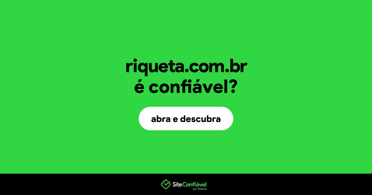 O site riqueta.com.br é confiável?