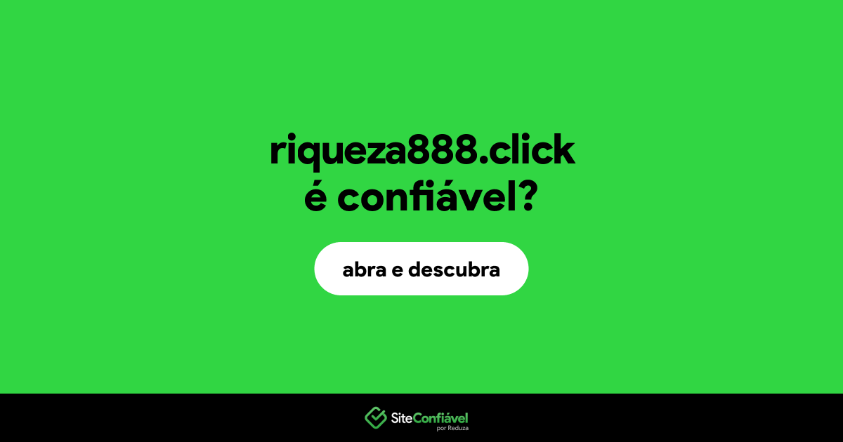 O site riqueza888.click é confiável?
