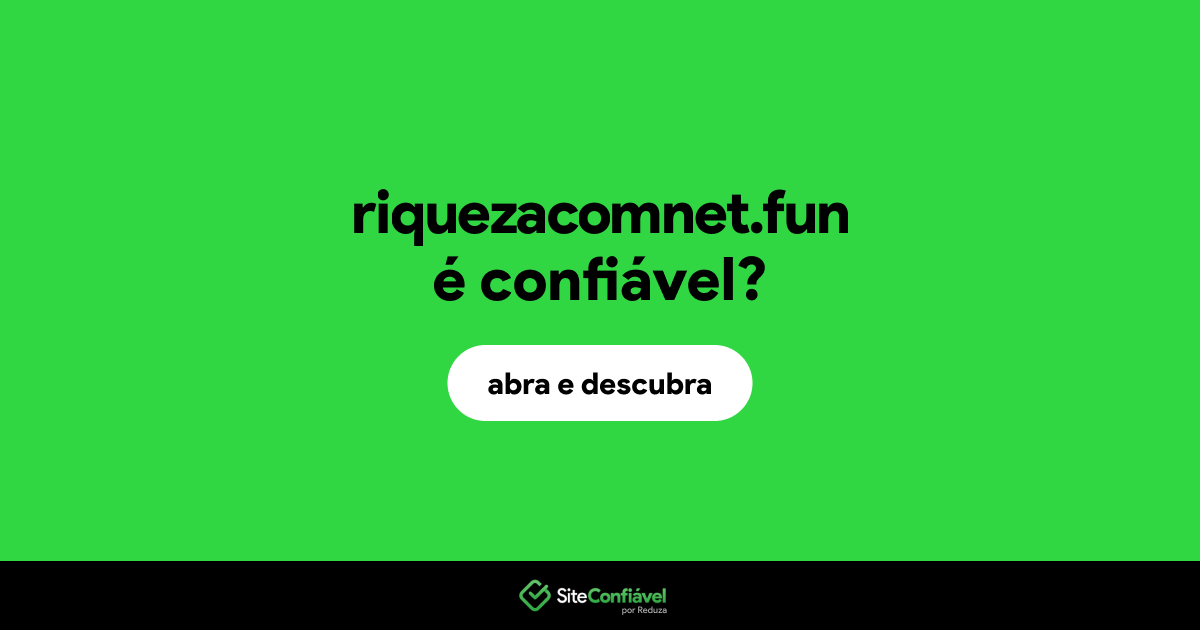 O site riquezacomnet.fun é confiável?