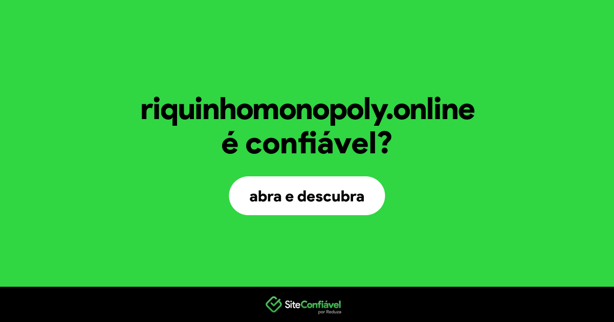 O site riquinhomonopoly.online é confiável?