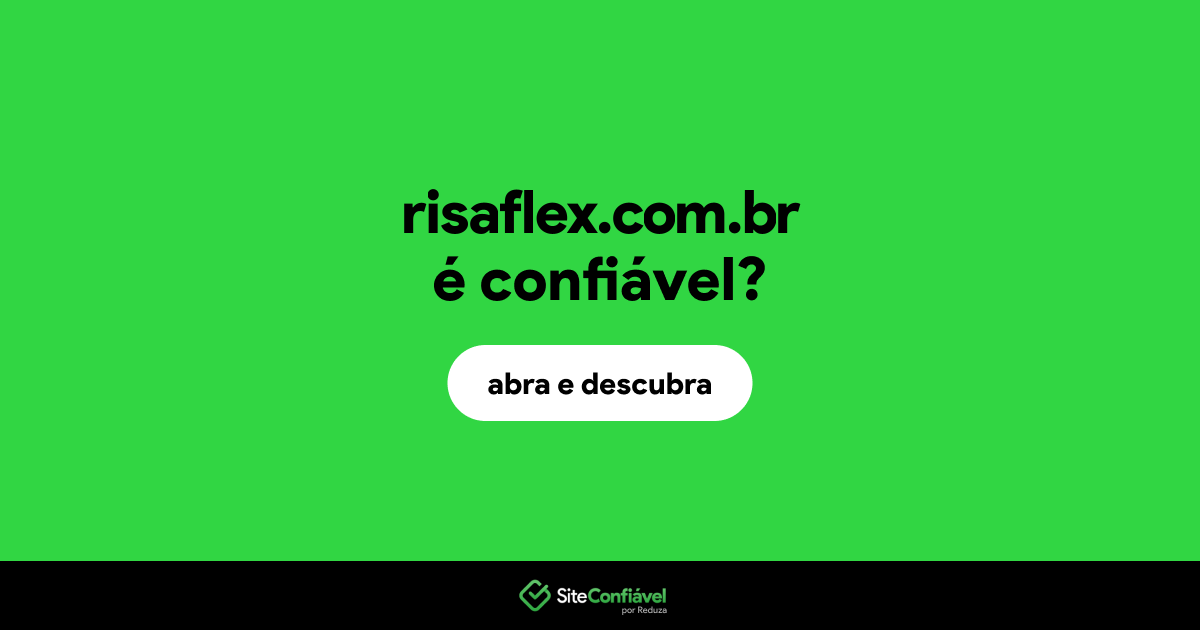 O site risaflex.com.br é confiável?