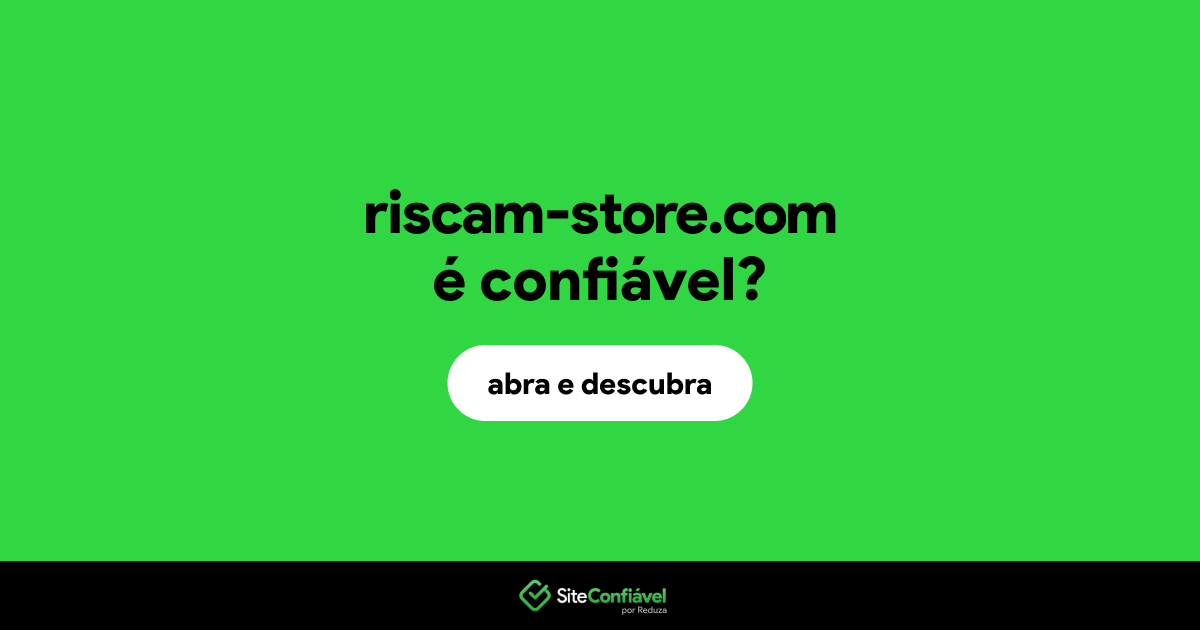 O site riscam-store.com é confiável?