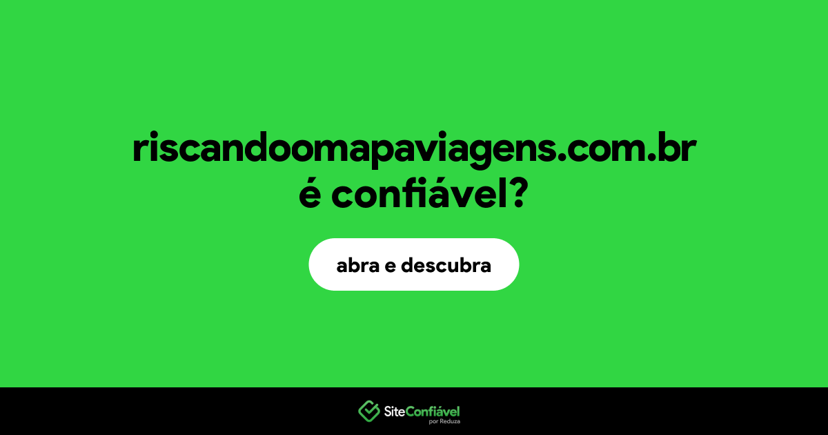 O site riscandoomapaviagens.com.br é confiável?