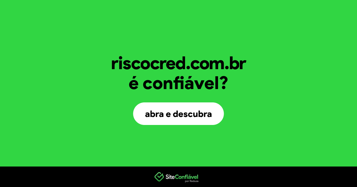 O site riscocred.com.br é confiável?