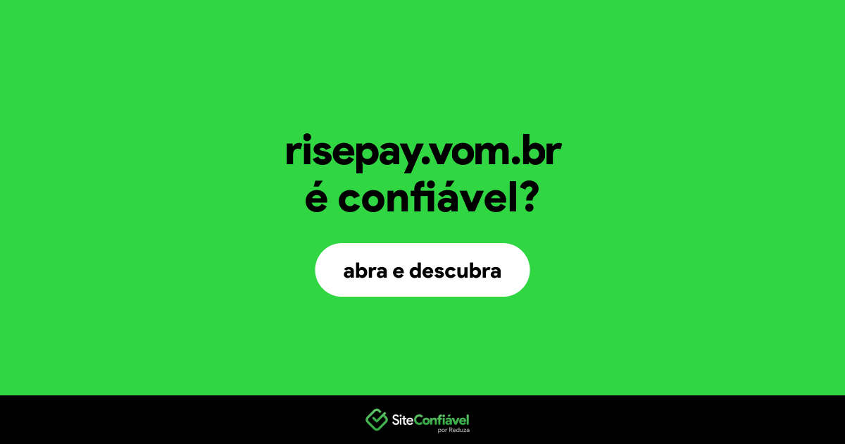 O site risepay.vom.br é confiável?