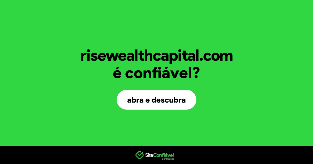O site risewealthcapital.com é confiável?