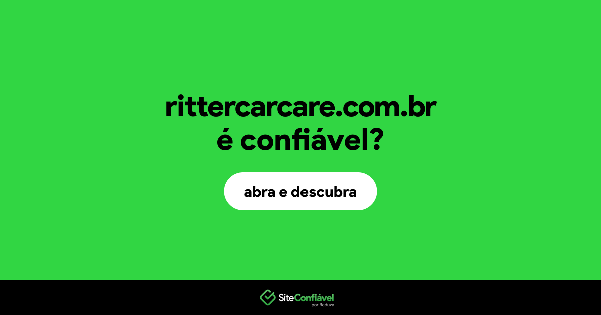 O site rittercarcare.com.br é confiável?