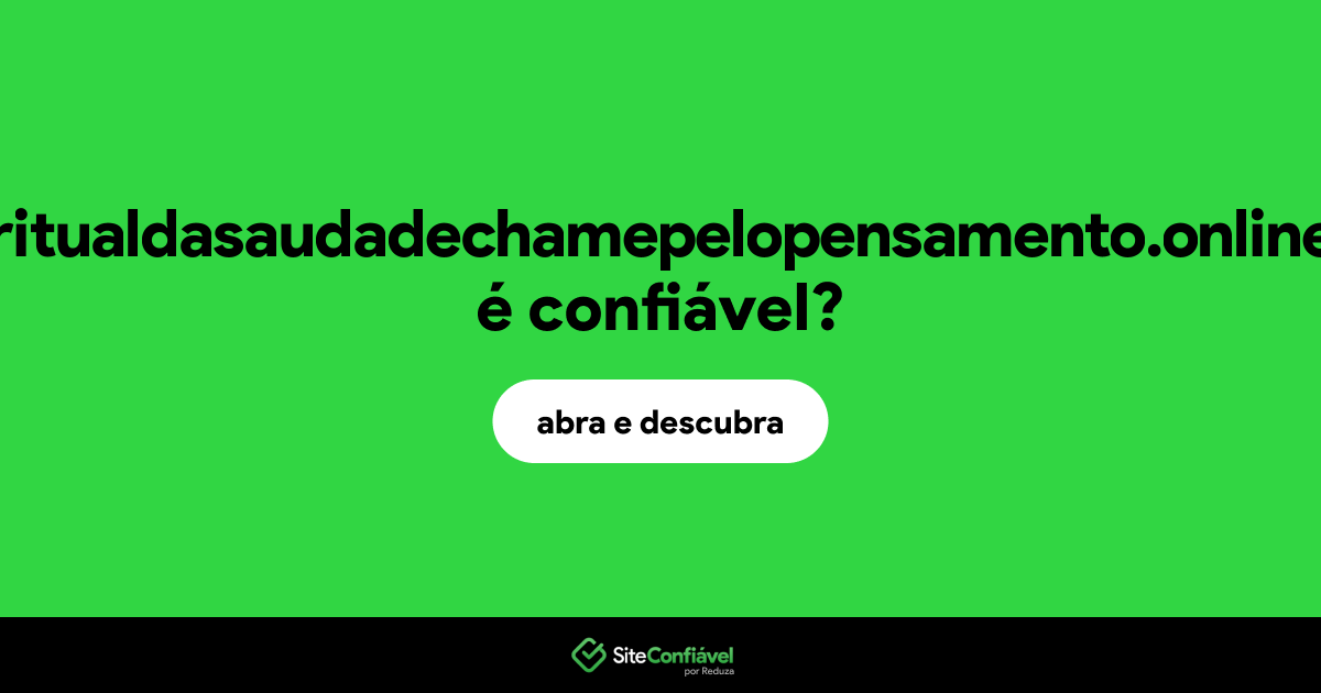 O site ritualdasaudadechamepelopensamento.online é confiável?