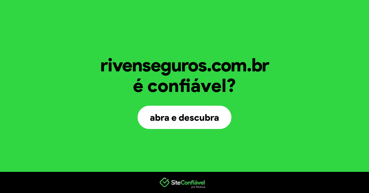 O site rivenseguros.com.br é confiável?