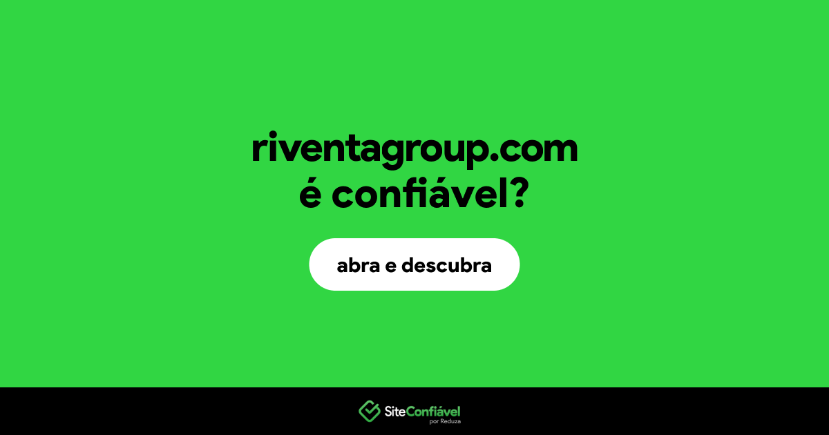 O site riventagroup.com é confiável?