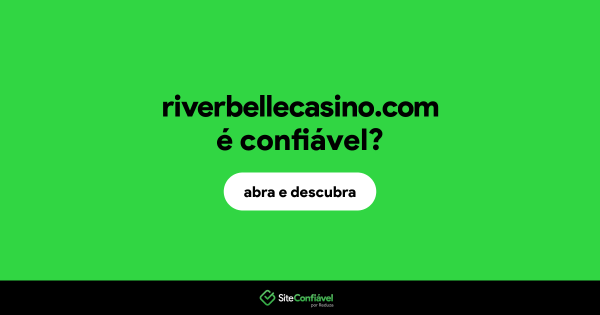 O site riverbellecasino.com é confiável?