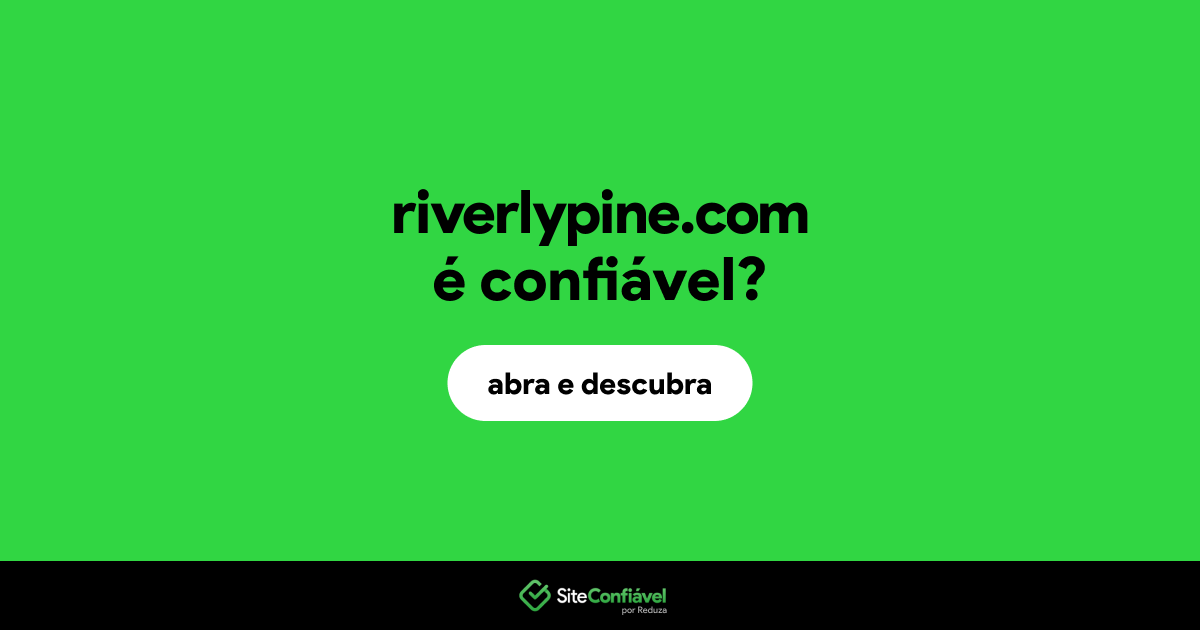 O site riverlypine.com é confiável?