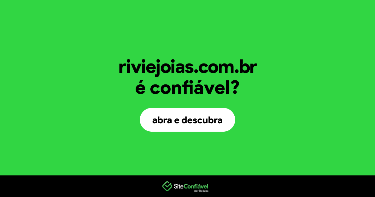 O site riviejoias.com.br é confiável?