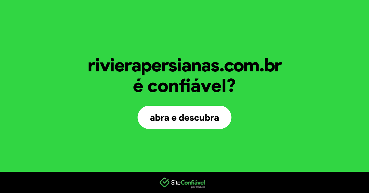 O site rivierapersianas.com.br é confiável?
