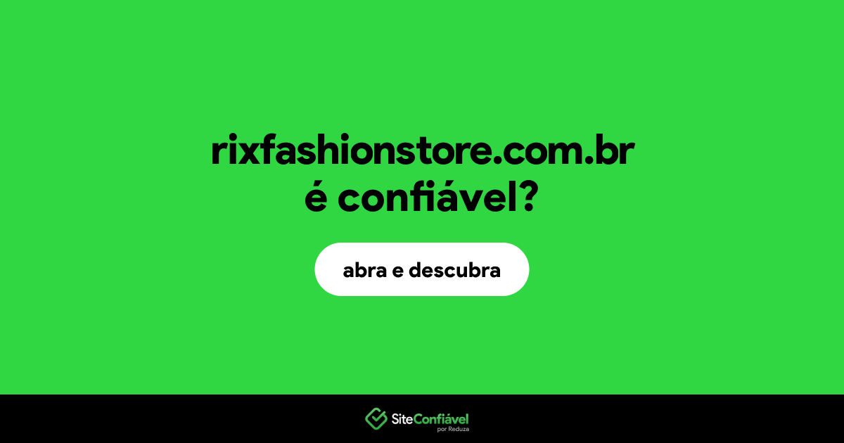 O site rixfashionstore.com.br é confiável?