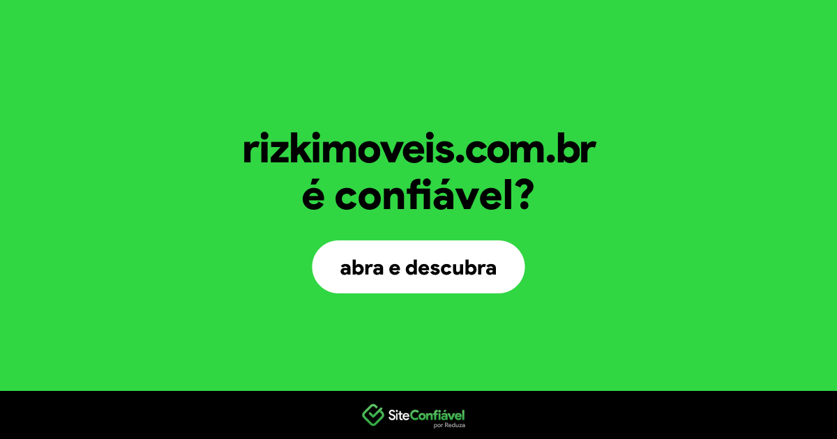 O site rizkimoveis.com.br é confiável?