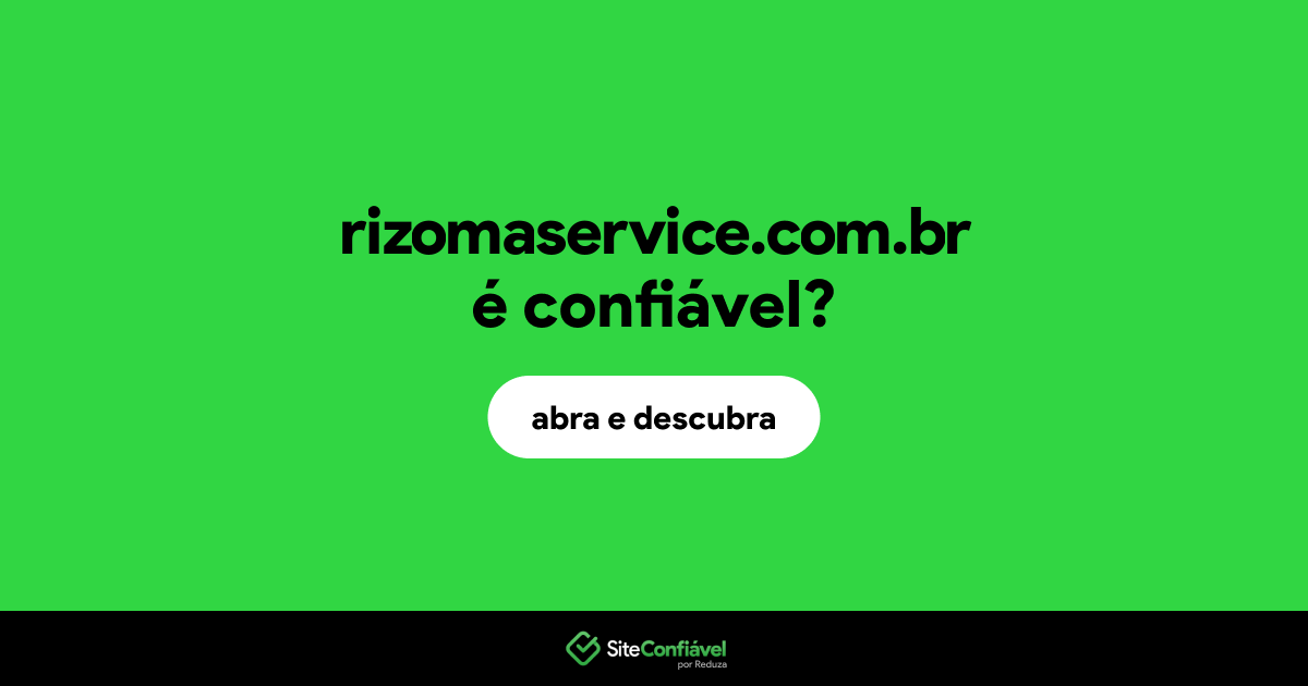 O site rizomaservice.com.br é confiável?