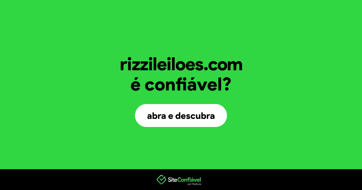 O site rizzileiloes.com é confiável?