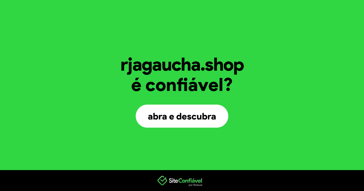 O site rjagaucha.shop é confiável?
