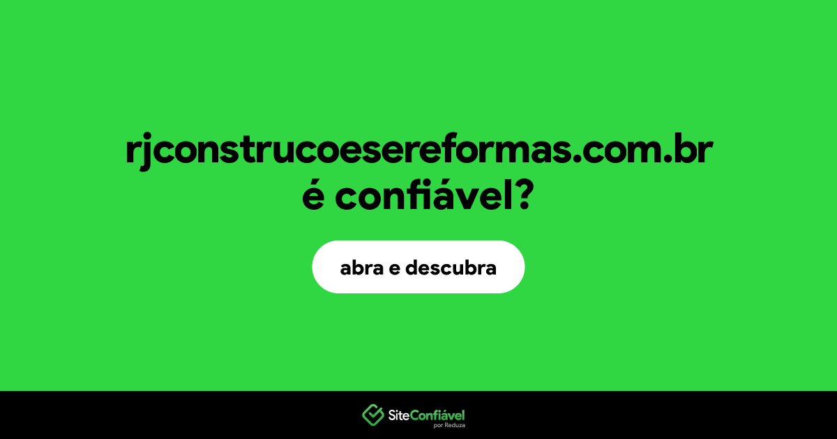 O site rjconstrucoesereformas.com.br é confiável?