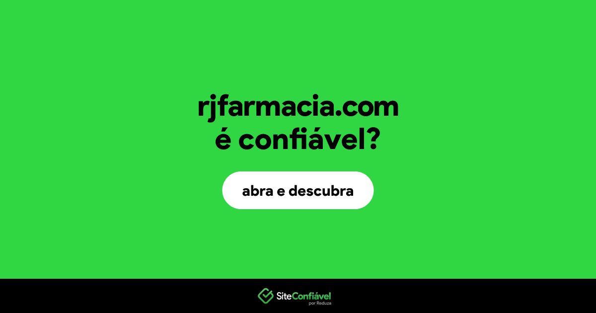O site rjfarmacia.com é confiável?