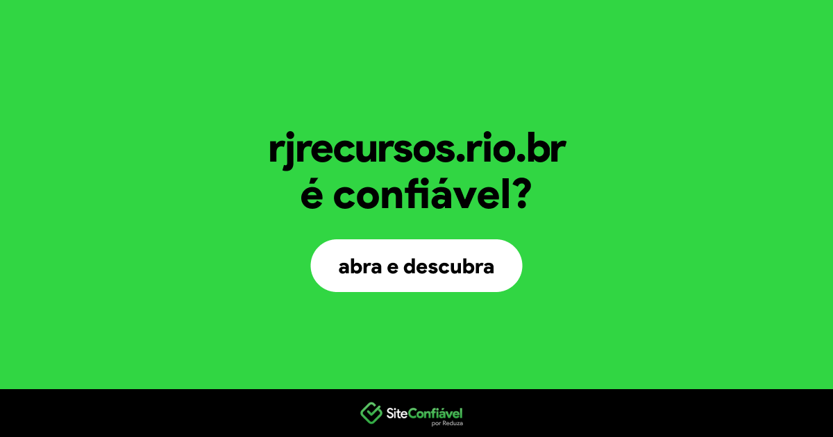 O site rjrecursos.rio.br é confiável?