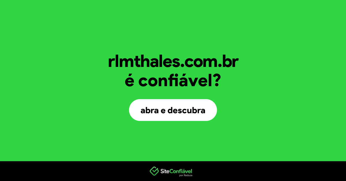 O site rlmthales.com.br é confiável?