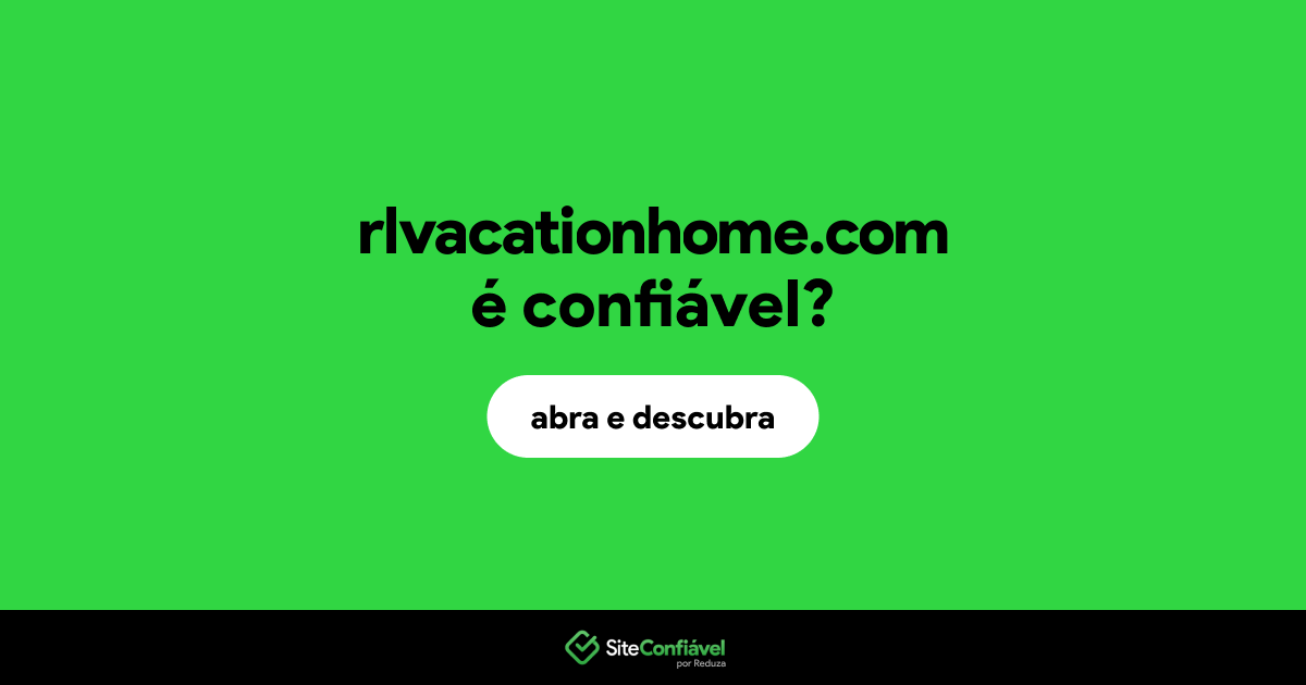 O site rlvacationhome.com é confiável?