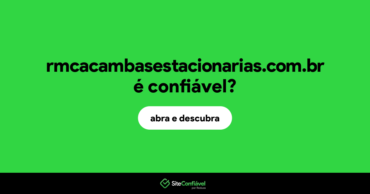 O site rmcacambasestacionarias.com.br é confiável?