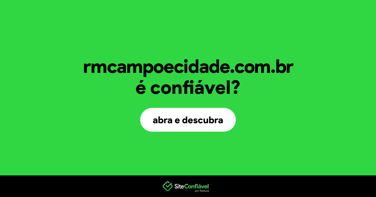 O site rmcampoecidade.com.br é confiável?