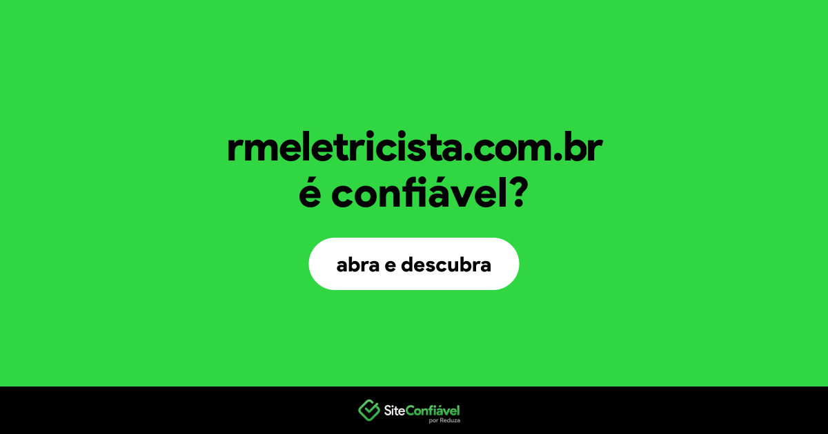 O site rmeletricista.com.br é confiável?