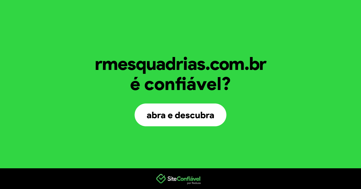O site rmesquadrias.com.br é confiável?