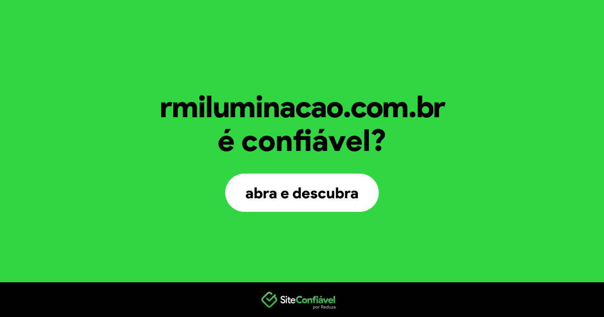 O site rmiluminacao.com.br é confiável?