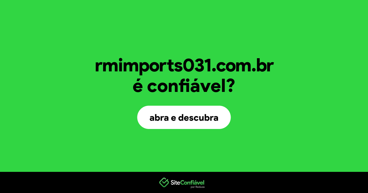 O site rmimports031.com.br é confiável?