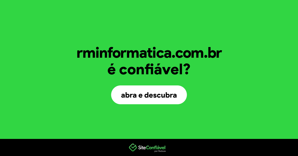 O site rminformatica.com.br é confiável?