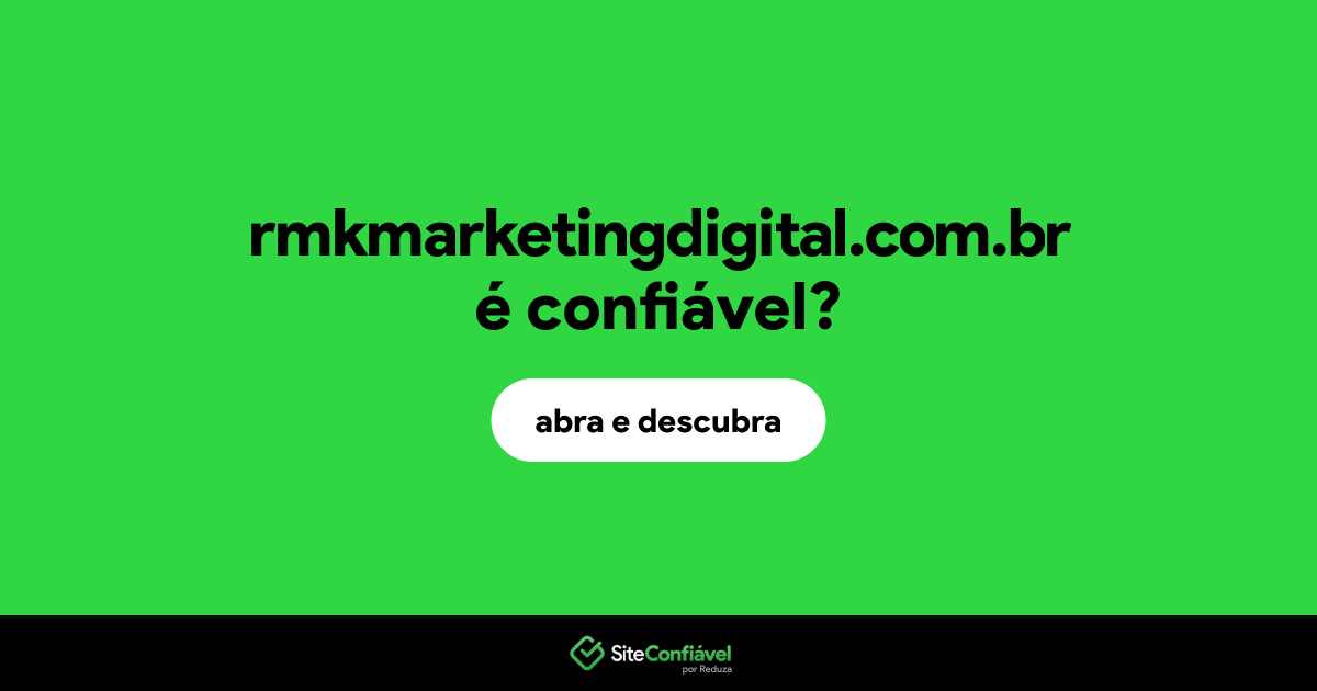 O site rmkmarketingdigital.com.br é confiável?