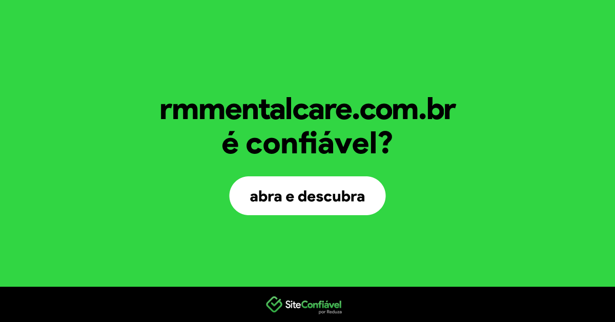 O site rmmentalcare.com.br é confiável?