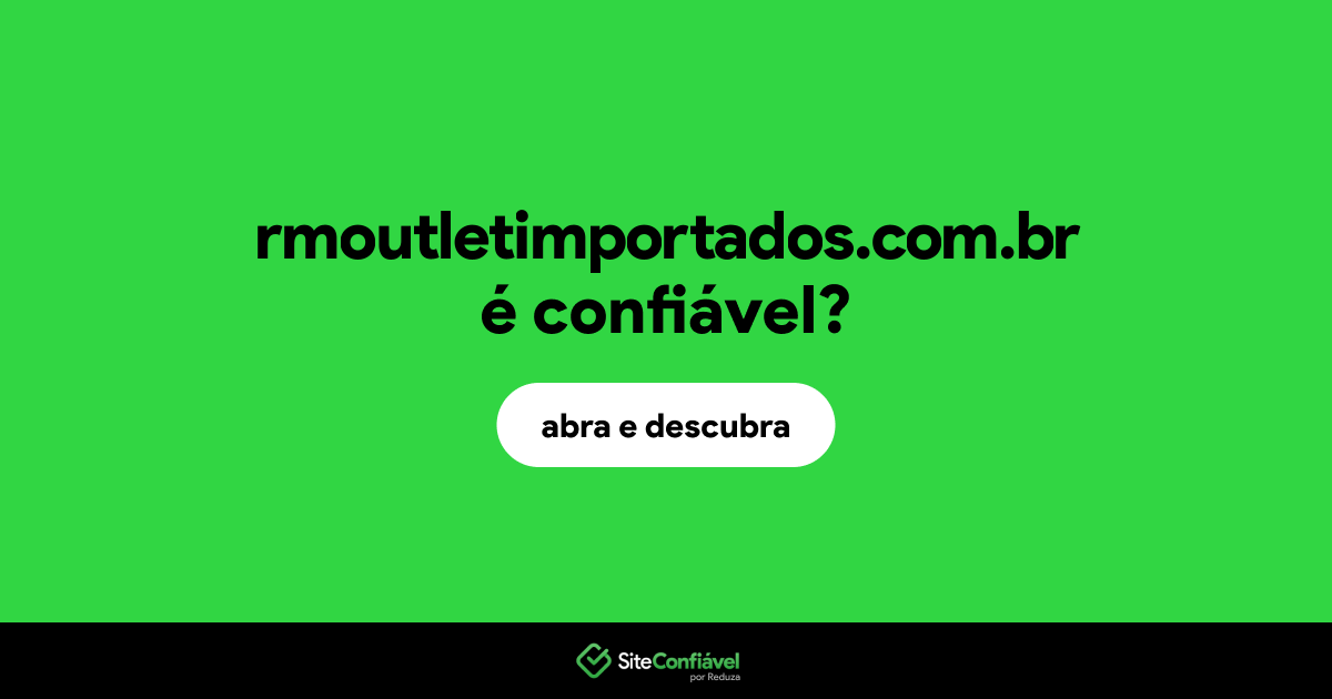 O site rmoutletimportados.com.br é confiável?