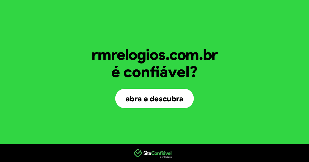 O site rmrelogios.com.br é confiável?