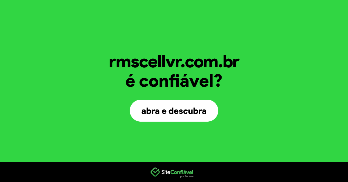 O site rmscellvr.com.br é confiável?